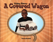 Victoria Braidich, Shelby Braidich - Making History: A Covered Wagon, Häftad