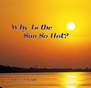 Why Is the Sun So Hot? 1