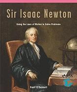 Kerri O'Donnell - Sir Isaac Newton: Using the Laws of Motion to Solve Problems, Häftad