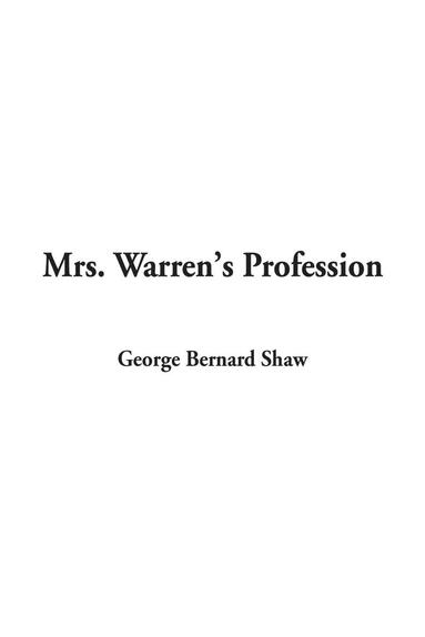 George Bernard Shaw - Mrs. Warren's Profession, Häftad
