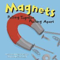 Natalie M. Rosinsky - Magnets: Pulling Together, Pushing Apart, Häftad