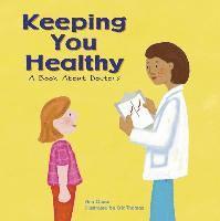 bokomslag Keeping You Healthy: A Book about Doctors