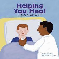 bokomslag Helping You Heal: A Book about Nurses