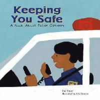 bokomslag Keeping You Safe: A Book about Police Officers