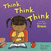 bokomslag Think, Think, Think: Learning about Your Brain