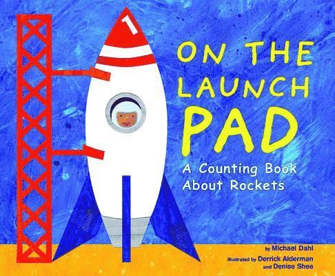 On the Launch Pad: A Counting Book about Rockets