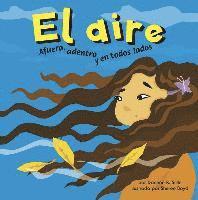 Darlene R Stille - El Aire: Afuera, Adentro Y En Todos Lados (Air: Outside, Inside, and All Around), Inbunden