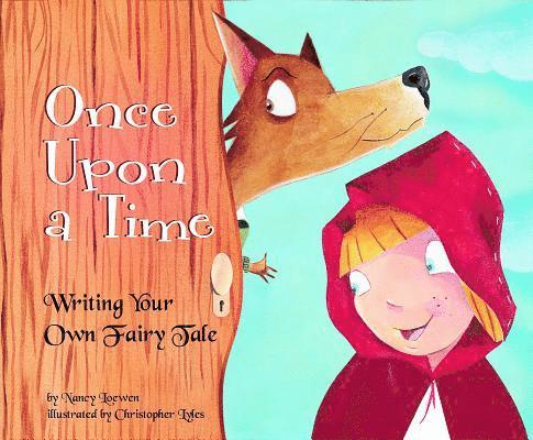 Nancy Loewen - Once Upon a Time: Writing Your Own Fairy Tale, Häftad
