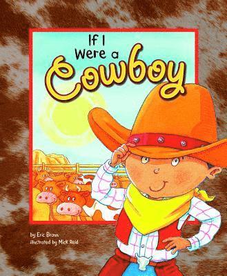 Eric Braun - If I Were a Cowboy, Inbunden