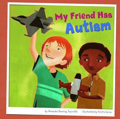 Amanda Doering Tourville - My Friend Has Autism, Inbunden