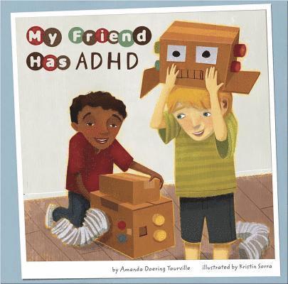 My Friend Has ADHD (Friends with Disabilities)