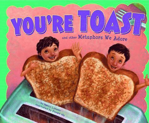 Nancy Loewen - You're Toast and Other Metaphors We Adore, Häftad