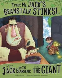 bokomslag Trust Me, Jack's Beanstalk Stinks!:: The Story of Jack and the Beanstalk as Told by the Giant