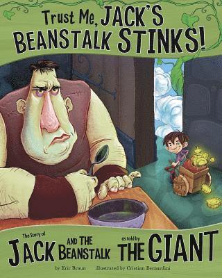 bokomslag Trust Me, Jack's Beanstalk Stinks!:: The Story of Jack and the Beanstalk as Told by the Giant