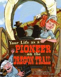 bokomslag Your Life as a Pioneer on the Oregon Trail