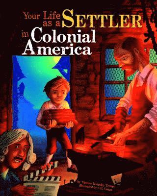 bokomslag Your Life as a Settler in Colonial America