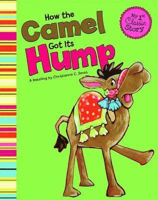 Christianne C. Jones - How the Camel Got Its Hump, Häftad