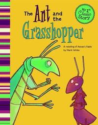 bokomslag The Ant and the Grasshopper: A Retelling of Aesop's Fable