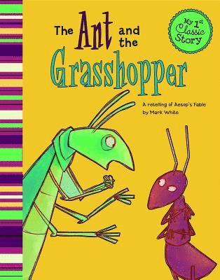 Mark White - The Ant and the Grasshopper: A Retelling of Aesop's Fable, Häftad