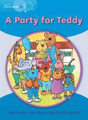 Little Explorers B: A Party for Teddy Bear 1