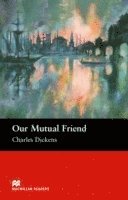 bokomslag Macmillan Readers Our Mutual Friend Upper Intermediate Reader