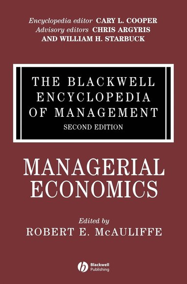 Robert E. McAuliffe, McAuliffe, Robert E. McAuliffe - Blackwell Encyclopedia of Management, Managerial Economics, Inbunden