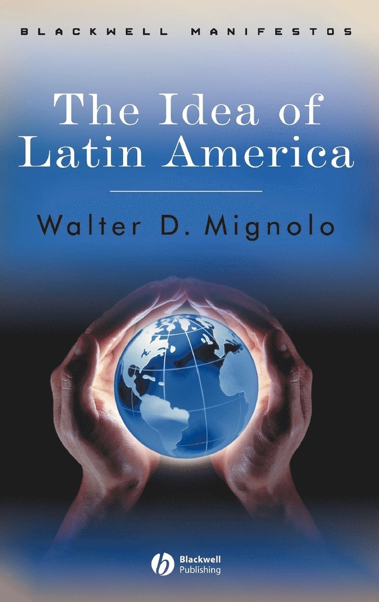 Walter D. Mignolo, Walter D. (Duke University) Mignolo, MIGNOLO - Idea of Latin America, Inbunden