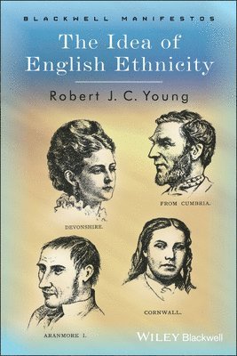 Robert J. C. Young, UK) Young, Robert J. C. (Wadham College, Oxford, Robert J C Young - Idea of English Ethnicity, Häftad