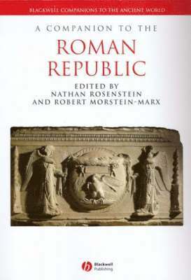 Nathan Rosenstein, Robert Morstein-Marx, USA) Rosenstein, Nathan (Ohio State University, USA) Morstein-Marx, Robert (University of California, Santa Barbara - Companion to the Roman Republic, Inbunden
