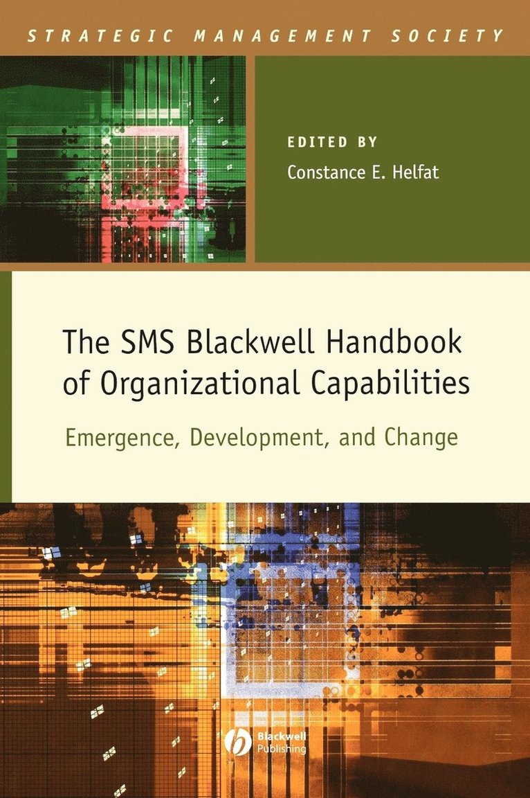 The SMS Blackwell Handbook of Organizational Capabilities 1