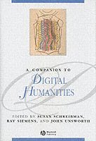 Schreibman, Siemens, Susan Schreibman, Ray Siemens, John Unsworth - Companion to Digital Humanities, Inbunden