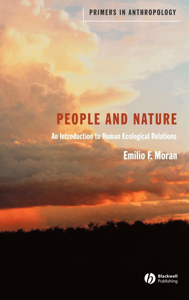 Moran - People and Nature: An Introduction to Human Ecological Relations, Inbunden