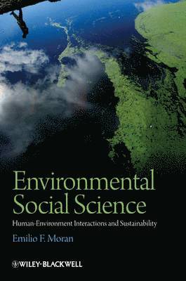 Emilio F. Moran - Environmental Social Science, Inbunden