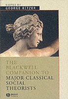 bokomslag The Blackwell Companion to Major Classical Social Theorists