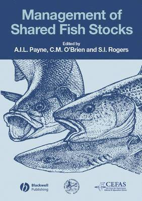 Andrew I. L. Payne, Carl M. O'Brien, Stuart I. Rogers - Management of Shared Fish Stocks, Inbunden