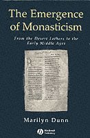 Marilyn Dunn - Emergence of Monasticism, Häftad