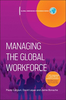 Paula Caligiuri, David Lepak, Jaime Bonache - Managing the Global Workforce, Inbunden