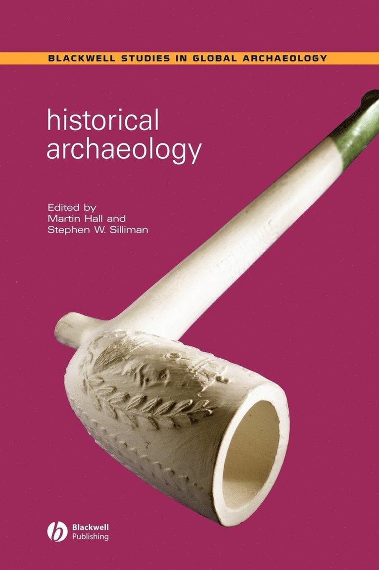 Hall, Silliman, Martin Hall, Stephen W. Silliman - Historical Archaeology, Inbunden
