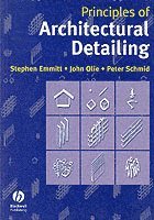 Stephen Emmitt, John Olie, Peter Schmid - Principles of Architectural Detailing, Häftad