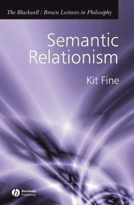 Kit Fine - Semantic Relationism, Inbunden