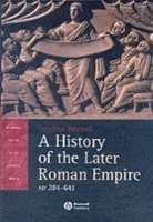 bokomslag A History of the Later Roman Empire, AD 284-641