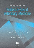 Peter Cockcroft, Mark Holmes - Handbook of Evidence-Based Veterinary Medicine, Häftad