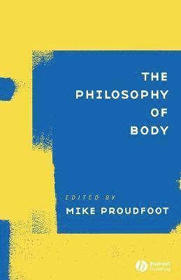 Proudfoot, Michael A. Proudfoot - Philosophy of Body, Häftad
