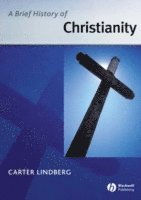 Carter Lindberg - Brief History of Christianity, Häftad