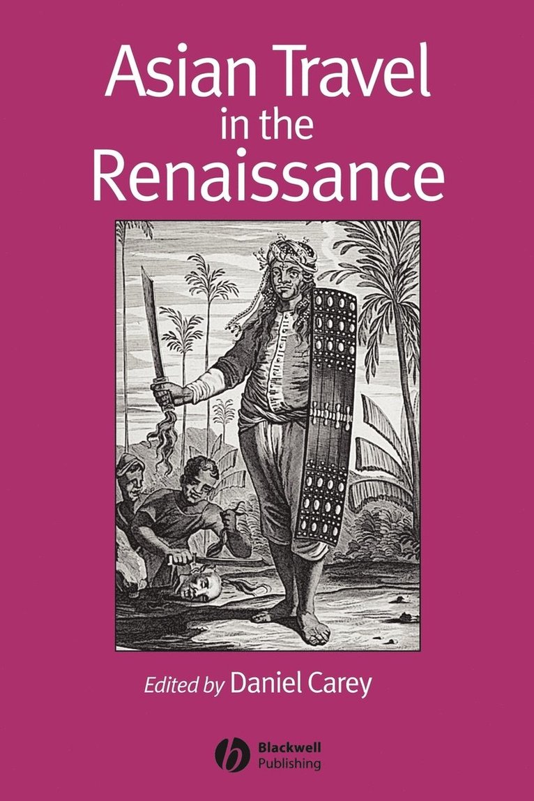 Daniel Carey, Carey, Daniel Carey - Asian Travel in the Renaissance, Häftad