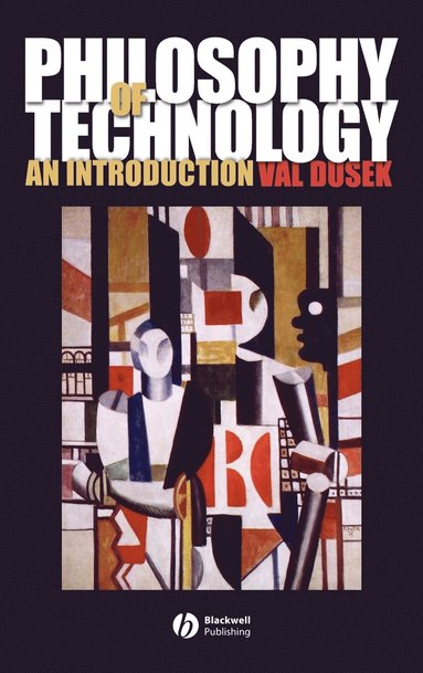 Val Dusek - Philosophy of Technology, Inbunden