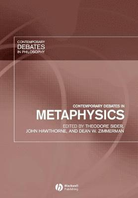 Theodore Sider, John Hawthorne, Dean W. Zimmerman - Contemporary Debates in Metaphysics, Häftad