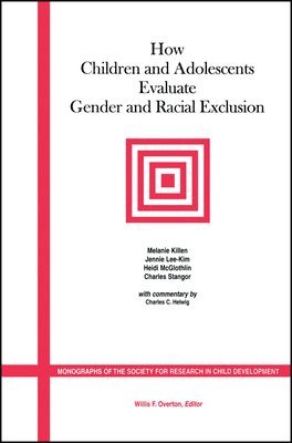 KILLEN, Melanie Killen, Jennie Lee-Kim, Heidi McGlothlin, Charles Stangor - How Children and Adolescents Evaluate Gender and Racial Exclusion, Häftad