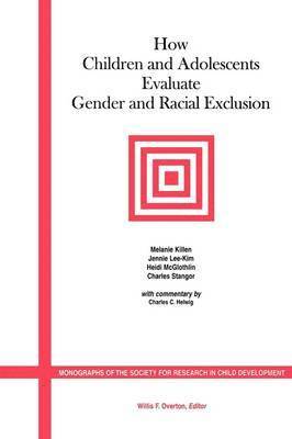 How Children and Adolescents Evaluate Gender and Racial Exclusion 1