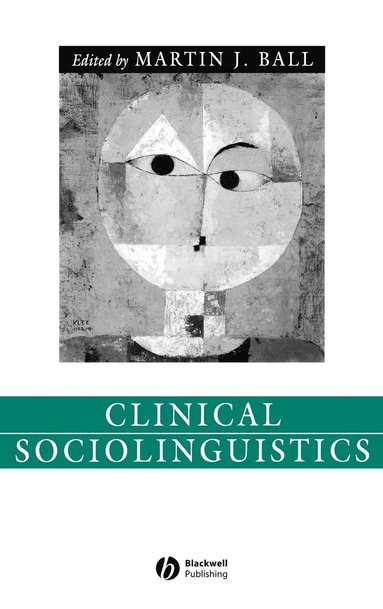 Ball, Martin J. Ball - Clinical Sociolinguistics, Inbunden